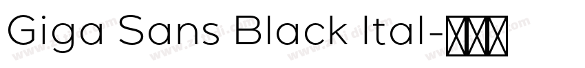 Giga Sans Black Ital字体转换